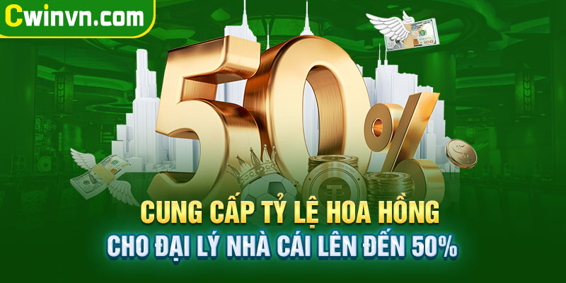 Cung cấp tỷ lệ hoa hồng cho đại lý nhà cái lên đến 50%