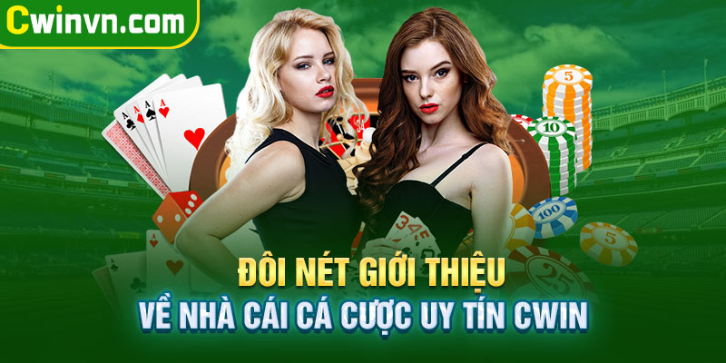 Giới thiệu tổng quan về nhà cái Cwin