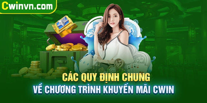 Quy định chung về chương trình khuyến mãi Cwin